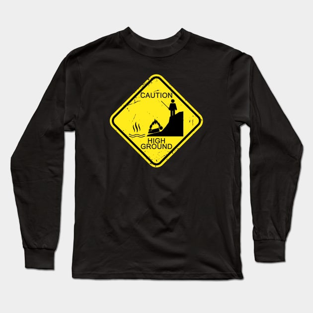 Caution - High Ground Long Sleeve T-Shirt by CCDesign